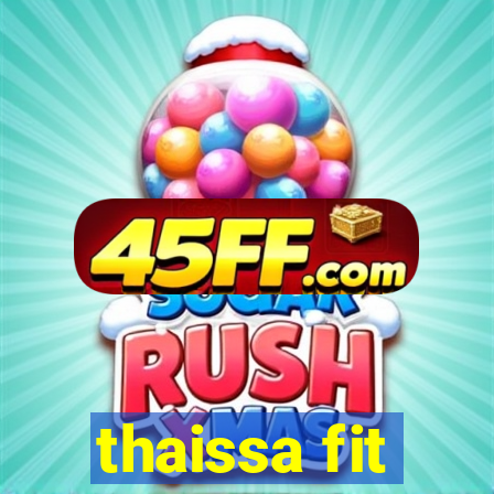 thaissa fit
